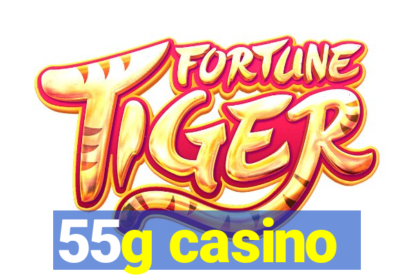 55g casino